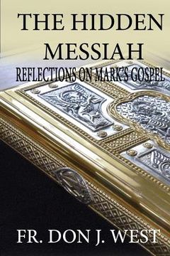 portada The Hidden Messiah: Reflections on Mark's Gospel