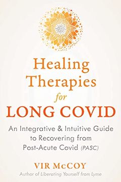 portada Healing Therapies for Long Covid: An Integrative and Intuitive Guide to Recovering From Post-Acute Covid (Pasc) (in English)