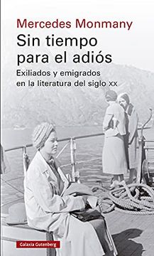 portada Sin Tiempo Para el Adiós: Exiliados y Emigrados en la Literatura del Siglo xx (Ensayo)