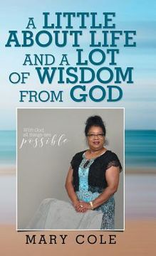 portada A Little About Life and a Lot of Wisdom from God (en Inglés)