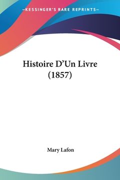 portada Histoire D'Un Livre (1857) (en Francés)