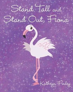 portada Stand Tall and Stand Out, Fiona (en Inglés)
