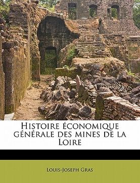 portada Histoire économique générale des mines de la Loire (in French)