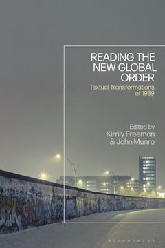 portada Reading the New Global Order: Textual Transformations of 1989 (en Inglés)