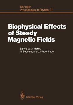 portada biophysical effects of steady magnetic fields: proceedings of the workshop, les houches, france february 26 march 5, 1986 (en Inglés)