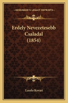 portada Erdely Nevezetesebb Csaladal (1854) (en Húngaro)