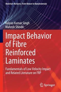 portada Impact Behavior of Fibre Reinforced Laminates: Fundamentals of Low Velocity Impact and Related Literature on Frp 
