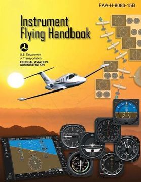 portada Instrument Flying Handbook (Federal Aviation Administration): Faa-H-8083-15B (en Inglés)