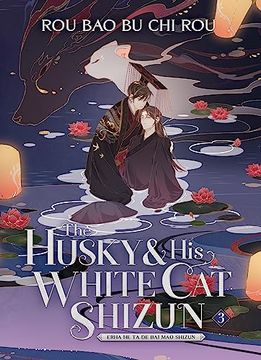 portada The Husky and his White cat Shizun: Erha he ta de bai mao Shizun (Novel) Vol. 3 (en Inglés)