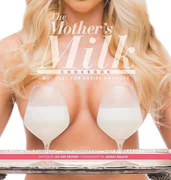 portada The Mother's Milk Cookbook: The Official Breast Milk Cookbook