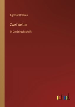 portada Zwei Welten: in Großdruckschrift (en Alemán)