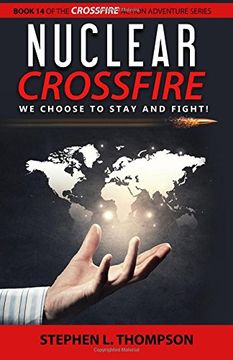 portada Nuclear Crossfire: We Choose to Stay and Fight!: Volume 14 (Crossfire Action Adventure Series)