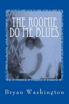 portada The Roomie Do Me Blues (in English)