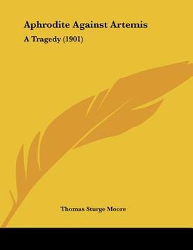 portada aphrodite against artemis: a tragedy (1901) (en Inglés)