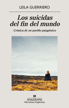 portada Los suicidas del fin del mundo. Crónica de un pueblo patagónico (in Spanish)