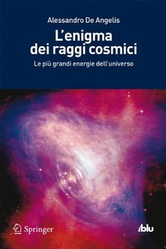 portada L'Enigma Dei Raggi Cosmici: Le Più Grandi Energie Dell'universo