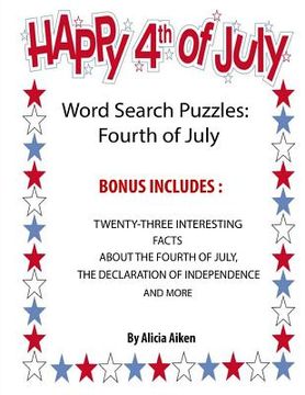 portada Word Search Puzzles: Fourth Of July: Word Search Puzzles: Fourth Of July-Bonus Includes Twenty-Three Interesting Facts About The Fourth Of (in English)