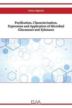 portada Purification, Characterization, Expression and Application of Microbial Glucanases and Xylanases (en Inglés)