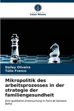 portada Mikropolitik des arbeitsprozesses in der strategie der familiengesundheit (en Alemán)