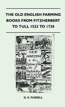 portada the old english farming books from fitzherbert to tull 1523 to 1730 (en Inglés)