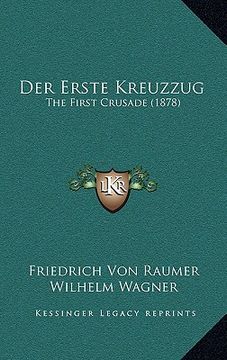 portada Der Erste Kreuzzug: The First Crusade (1878) (en Alemán)