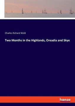 portada Two Months in the Highlands, Oreadia and Skye (en Inglés)