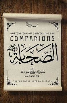 portada Our Obligation Concerning the Companions (in English)