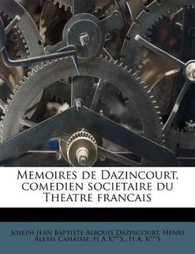 portada Memoires de Dazincourt, comedien societaire du Theatre francais (en Francés)