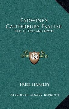 portada eadwine's canterbury psalter: part ii, text and notes (en Inglés)