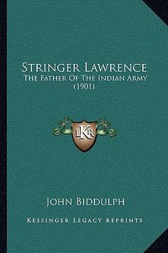 portada stringer lawrence: the father of the indian army (1901) the father of the indian army (1901)