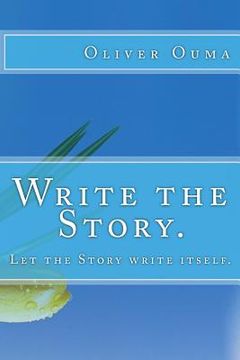 portada Write the Story.: Let the Story write itself. (in English)