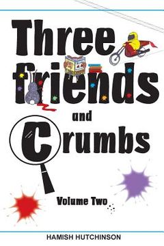 portada Three Friends and Crumbs: Volume Two (en Inglés)