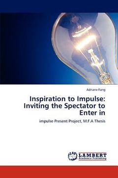 portada inspiration to impulse: inviting the spectator to enter in (en Inglés)