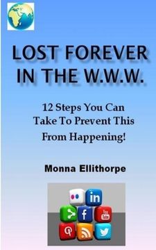 portada Lost Forever In The W.W.W.: 12 Steps You Can Take To Prevent This From Happening (en Inglés)