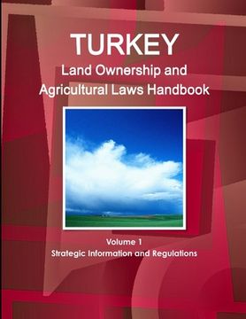 portada Turkey Land Ownership and Agricultural Laws Handbook Volume 1 Strategic Information and Regulations (en Inglés)