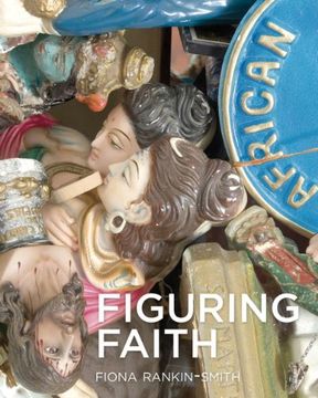 portada Figuring Faith: Images of Belief in Africa (en Inglés)