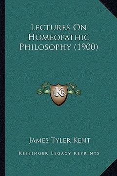 portada lectures on homeopathic philosophy (1900)
