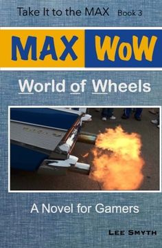 portada MAX WoW: World of Wheels: A Novel for Gamers: Volume 3 (Take It to the MAX)