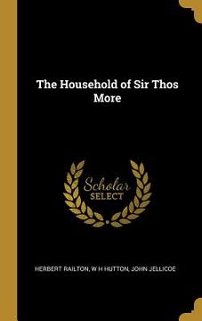 portada The Household of Sir Thos More (en Inglés)