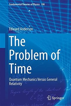 portada The Problem of Time: Quantum Mechanics Versus General Relativity (Fundamental Theories of Physics)