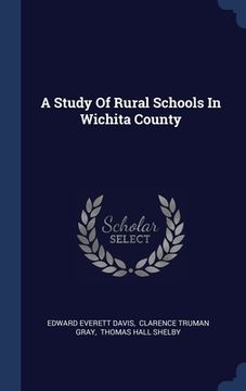 portada A Study Of Rural Schools In Wichita County (en Inglés)