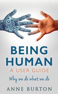 portada Being Human - A User Guide: Why we do what we do (en Inglés)