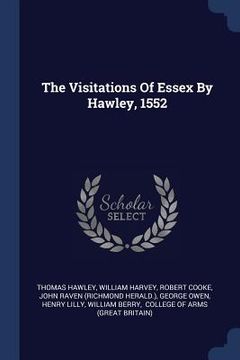 portada The Visitations Of Essex By Hawley, 1552 (in English)