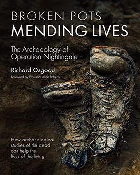 portada Broken Pots, Mending Lives: The Archaeology of Operation Nightingale (en Inglés)
