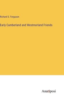 portada Early Cumberland and Westmorland Friends (in English)