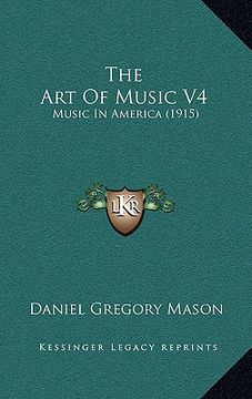 portada the art of music v4: music in america (1915) (en Inglés)