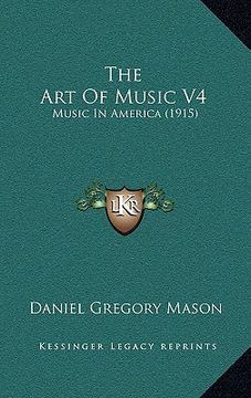 the art of music v4: music in america (1915) (en Inglés)