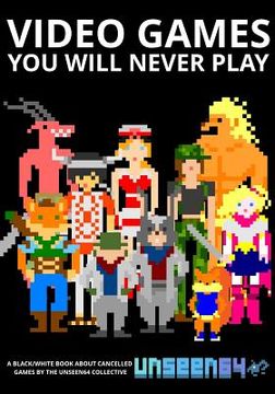 portada Video Games You Will Never Play: Black and White (en Inglés)