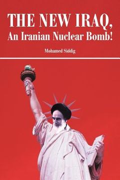 portada the new iraq, an iranian nuclear bomb!