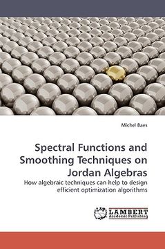 portada spectral functions and smoothing techniques on jordan algebras (en Inglés)